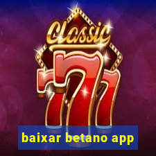 baixar betano app